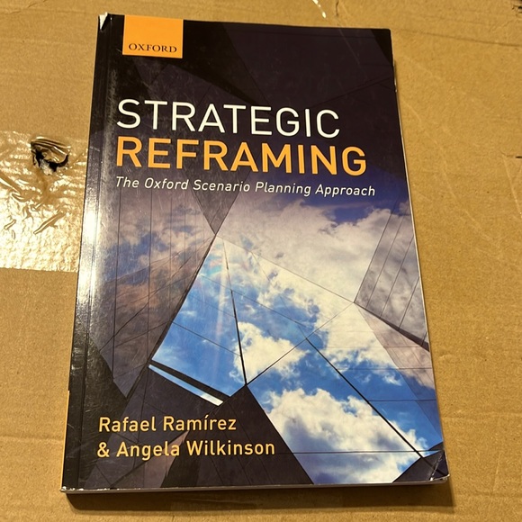 Rafael Ramirez 
Strategic Reframing: The Oxford Scenario Planning Approach - Picture 8 of 8